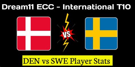 Den Vs Swe Dream11 Prediction Player Stats Last Match Scorecard