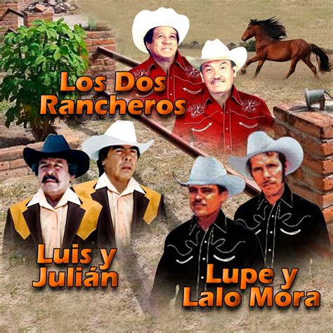 Los Dos Rancheros Luis Y Julián Lupe Y Lalo Mora By Various Artist