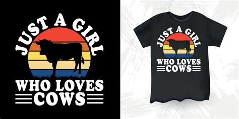 Just A Girl Who Loves Funny Farm Farmer Cow Lover Retro Vintage Cow T