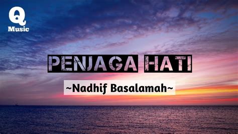 Nadhif Basalamah Penjaga Hati Lyrics Youtube