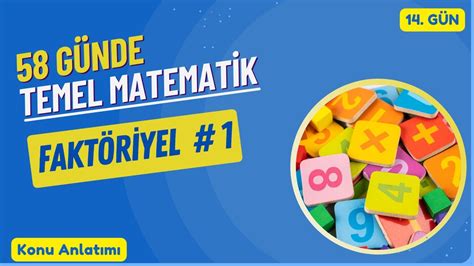 Temel Matematik Kampı Faktöriyel Konu Anlatımı 1 Bölüm 14 Gün