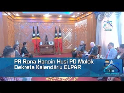 Pr Rona Hanoin Husi Pd Molok Dekreta Kalend Riu Elpar Youtube