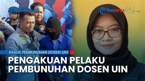 Pengakuan Pelaku Pembunuhan Dosen Uin Solo Sakit Hati Seusai Sering