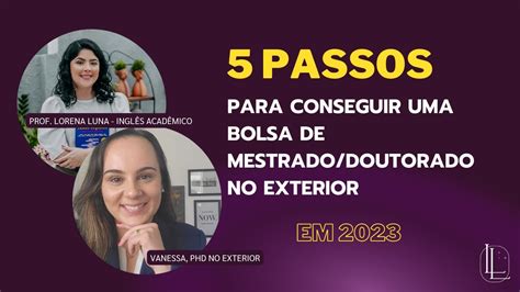 Passos Para Conseguir Bolsa De Mestrado E Doutorado No Exterior Youtube