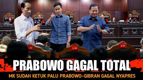 GEGER SIANG INI PRABOWO GIBRAN GAGAL NYAPRES KETUK PALU MK TIDAK