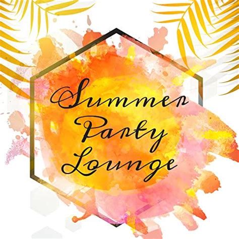 Play Summer Party Lounge Chill Out 2017 Lounge Ibiza Party Hits