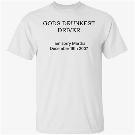 Gods Drunkest Driver I Am Sorry Martha December Th Vintage Tshirt