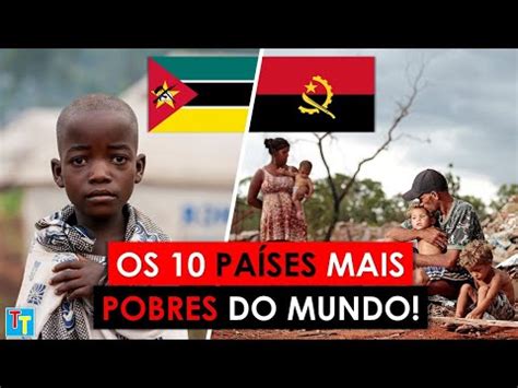 OS PAÍSES MAIS POBRES DO MUNDO FICA NA ÁFRICA YouTube