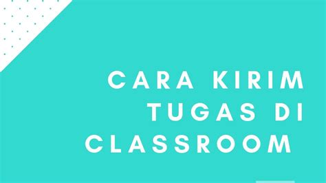 CARA KIRIM TUGAS DI CLASSROOM HOTS CS YouTube