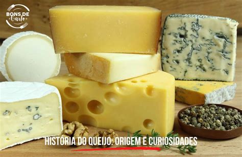 Hist Ria Do Queijo Origem E Curiosidades