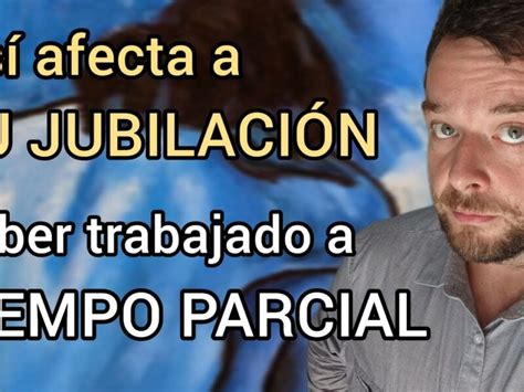 Descubre C Mo Cotizan Los Contratos A Tiempo Parcial Y Maximiza Tus