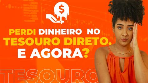 Perdi Dinheiro No Tesouro Direto E Agora Nath FinanÇas Youtube