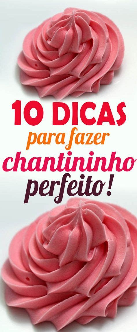 Dicas De Como Fazer Chantininho Perfeito Receita Completa