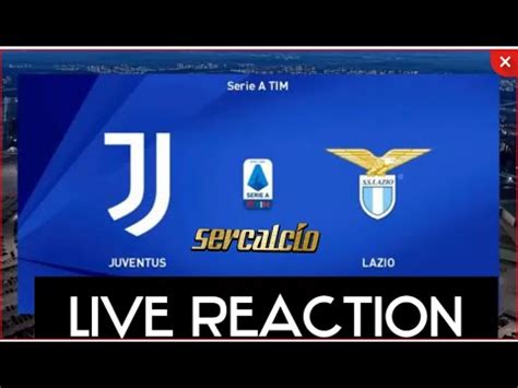 Juventus Lazio Live Reaction Youtube