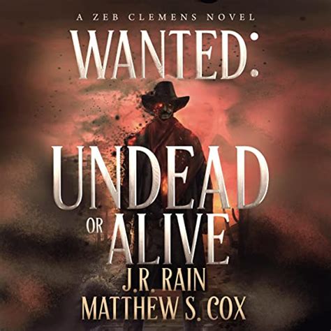 Wanted Undead Or Alive By Jr Rain Matthew S Cox Audiobook