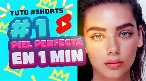 Piel Perfecta En 1 Min Shorts YouTube