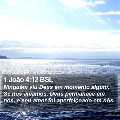 Jo O Bsl Ningu M Viu Deus Em Momento Algum Se Nos