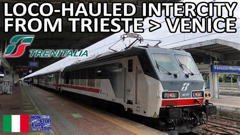 TRIESTE TO VENICE BY LOCO HAULED TRENITALIA INTERCITY ITALIAN TRAIN