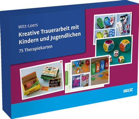 Kreative Trauerarbeit Mit Kindern Und Jugendlichen 75 Therapiekarten