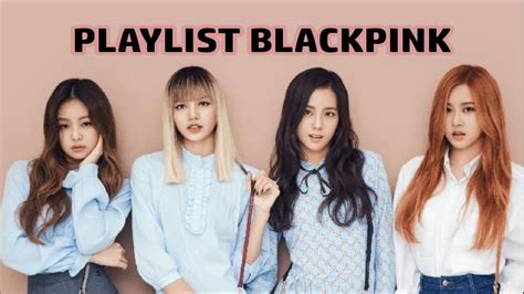 All Blackpink Songs Name Ranking All Blackpink Songs Including How You