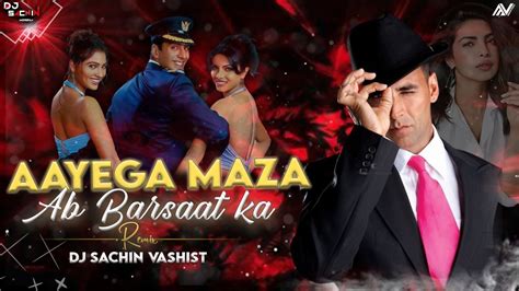 Aayega Maza Ab Barsaat Ka Dj Remix Dj Sachin Vashist Andaaz