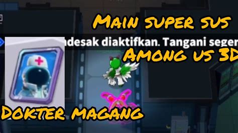 Super Sus Seru Jadi Dokter Magang Player Gameplay Youtube