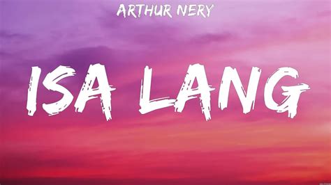 Arthur Nery Isa Lang Lyrics 71 YouTube