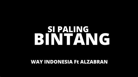 SIPALING BINTANG WAY Indonesia Ft Alzabran Official Video Lyric