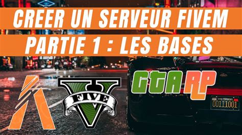 Gta Rp Cr Er Un Serveur Fivem Partie Les Bases Youtube