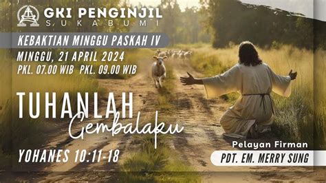 Kebaktian Minggu Paskah Iv Minggu April Gki Penginjil