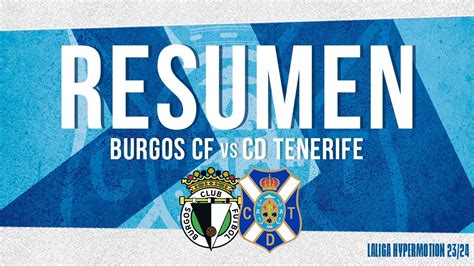 Cd Tenerife Resumen Del Burgos Cf Cd Tenerife J Temporada