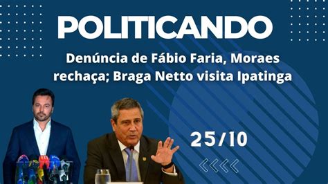 F Bio Faria Aponta Poss Vel Crime Eleitoral Moraes Recha A Braga Neto