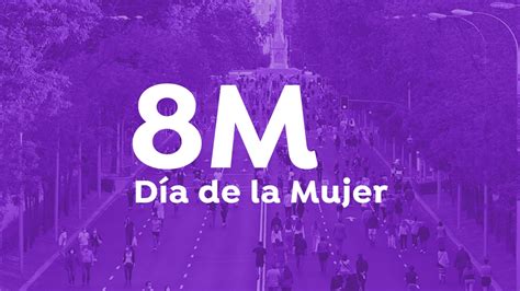 Día Internacional De La Mujer 2021 Cómo Será El Día De La Mujer Del 8m