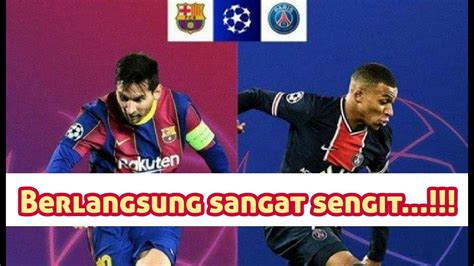 Hasil Liga Champions Tadi Malam Cuplikan Dan Gol Barcelona Vs Psg