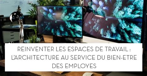 R Inventer Les Espaces De Travail Larchitecture Au Service Du Bien