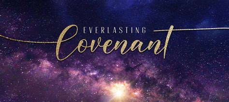 Covenant – The Everlasting Covenant of Love – Life Lesson No. 1: Why ...
