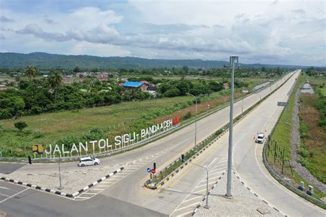 Tol Sigli Banda Aceh Dan Binjai Pangkalan Brandan Ditargetkan Rampung