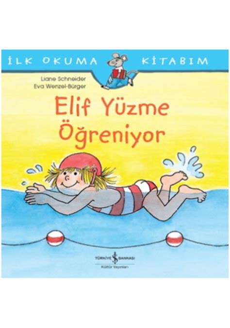 Elif Yüzme Öğreniyor Ilk Okuma Kitabım Fiyatları ve Özellikleri