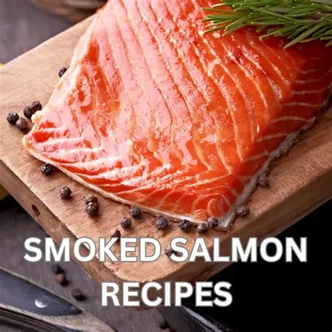 Best Smoked Salmon Recipes To Cook Today Bbq Smoker Grill Hub