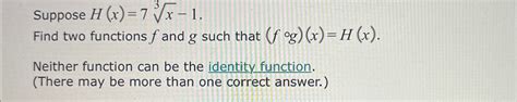 Solved Suppose H X X Find Two Functions F And G Such Chegg