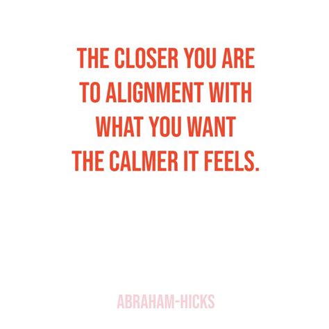 Abraham Hicks Alignment Calm Health Quotes Abraham Hicks Quotes