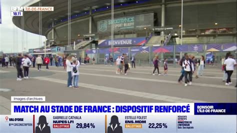 France Croatie Dispositif De Sécurité Renforcé Au Stade De France