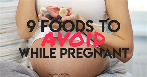 9 Foods To Avoid While Pregnant Swaddles N Bottles