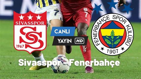 Selcuk Sports Sivasspor Fenerbahce Watch The Match Live Bein Sport