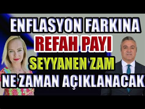 Enflasyon Farkına Refah Payı Seyyanen Zam Ne Zaman Açıklanacak YouTube