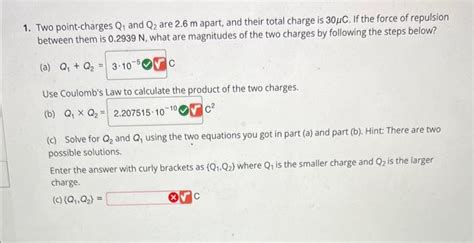 Solved 1 Two Point Charges Q1 And Q2 Are 26 M Apart And