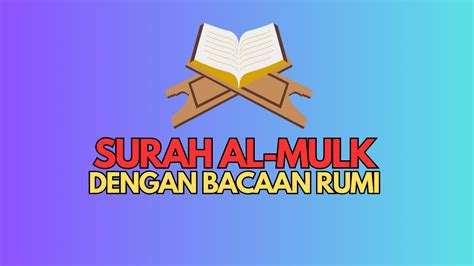 Surah Al Mulk Dengan Bacaan Rumi Info Pelajar