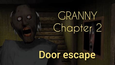 GRANNY HOUSE CHAPTER 2 FINALLY DOOR ESCAPE FULL GAME PLAY YouTube