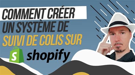 Comment Cr Er Un Syst Me De Tracking Suivi Colis Gratuit Sur Shopify