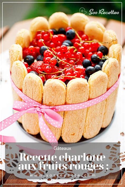 Recette Charlotte Aux Fruits Rouges Sos Recette